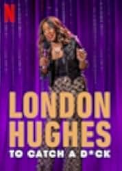 London Hughes: To Catch a Dick 2020