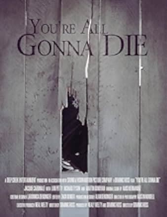 You're All Gonna Die 2023