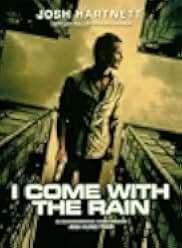 I Come with the Rain 2011