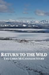 Return to the Wild: The Chris McCandless Story 2014