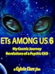 ETs Among Us 6: My Cosmic Journey - Revelations of a Psychic CEO 2020
