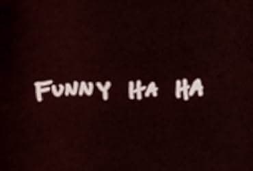 Funny Ha Ha 2007