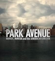 Park Avenue: Money, Power and the American Dream 2012