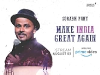 Sorabh Pant: Make India Great Again 2018