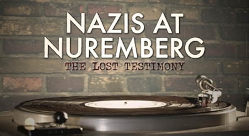 Nazis at Nuremberg: The Lost Testimony 2023