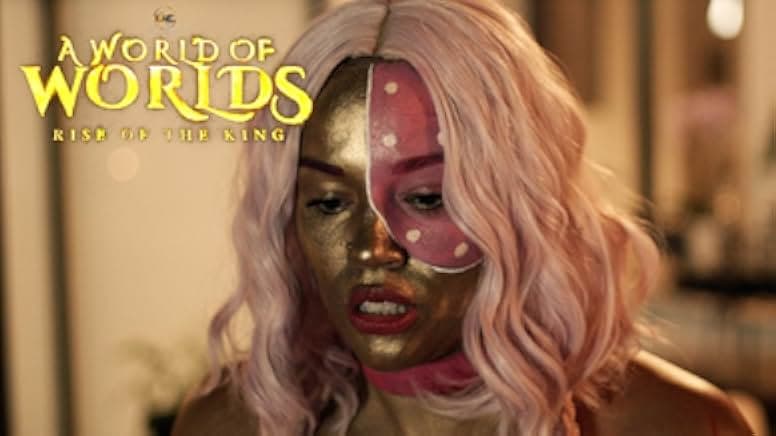 A World of Worlds: Rise of the King 2021