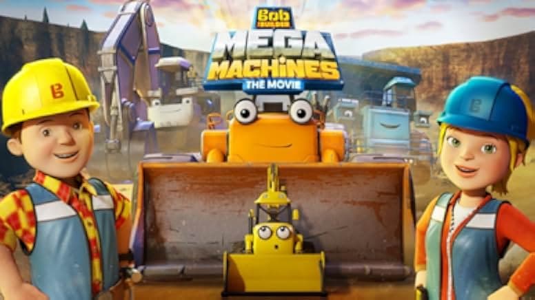 Bob the Builder: Mega Machines - The Movie 2017