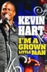 Kevin Hart: I'm a Grown Little Man 2009