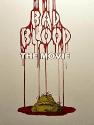 Bad Blood: The Movie 2016