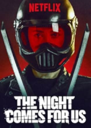 The Night Comes for Us 2018