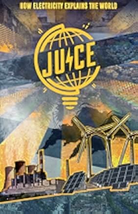 Juice: How Electricity Explains the World 2019