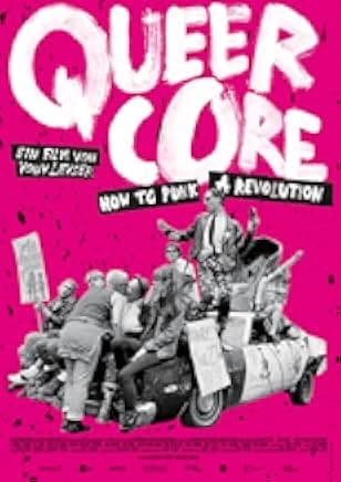 Queercore: How To Punk A Revolution 2017
