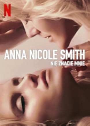 Anna Nicole Smith: You Don't Know Me 2023