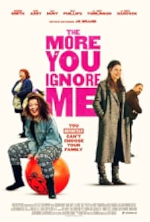 The More You Ignore Me 2018