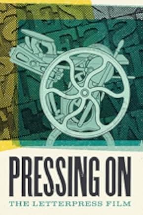 Pressing On: The Letterpress Film 2017