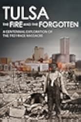 Tulsa: The Fire and the Forgotten