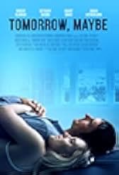 Tomorrow, Maybe 2017