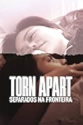 Torn Apart: Separated at the Border 2019