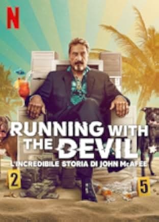 Running with the Devil: The Wild World of John McAfee 2022