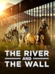 The River and the Wall 2019