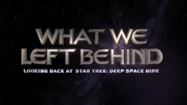 What We Left Behind: Star Trek DS9 2018