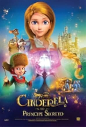 Cinderella and the Secret Prince 2018