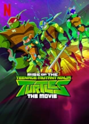 Rise of the Teenage Mutant Ninja Turtles: The Movie 2022