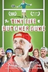 The Tiny Life of Butcher Duke 2019