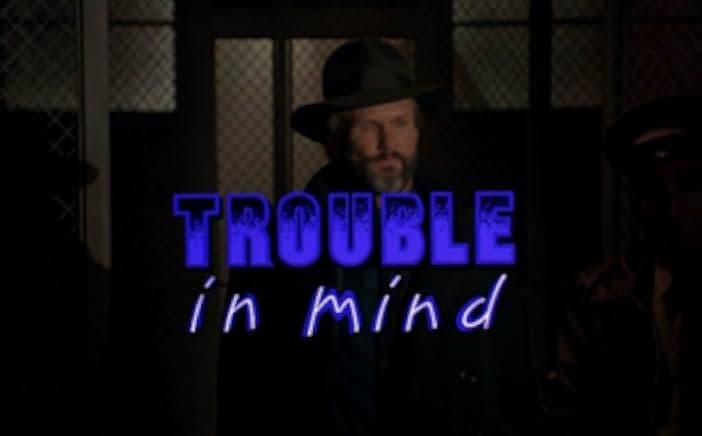 Trouble in Mind 1985