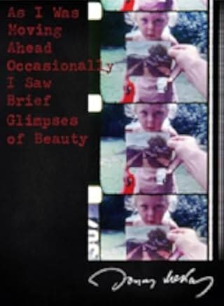 As I Was Moving Ahead Occasionally I Saw Brief Glimpses of Beauty 2001