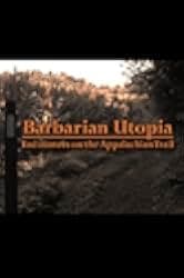 Barbarian Utopia: Encounters on the Appalachian Trail 2019