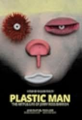 Plastic Man, the Artful Life of Jerry Ross Barrish 2014
