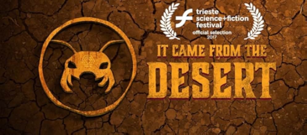 It Came from the Desert 2017