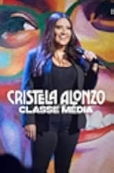 Cristela Alonzo: Middle Classy 2022