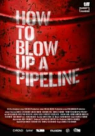 How to Blow Up a Pipeline 2023