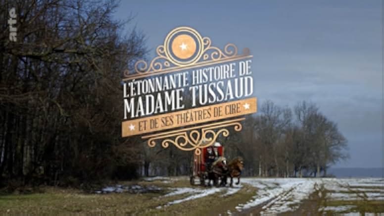 Madame Tussaud: A Legend in Wax 2017
