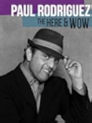 Paul Rodriguez: The Here & Wow 2018