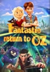 Fantastic Return to Oz 2019