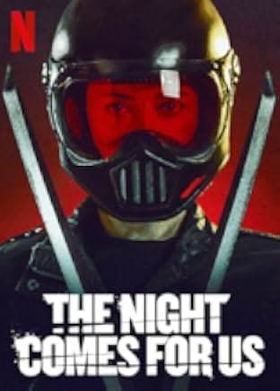 The Night Comes for Us 2018