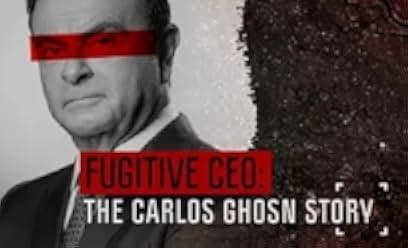Fugitive: The Curious Case of Carlos Ghosn 2022