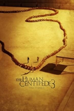 The Human Centipede III Final Sequence 2015