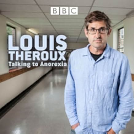 Louis Theroux: Talking to Anorexia 2017