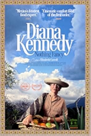 Diana Kennedy: Nothing Fancy 2019