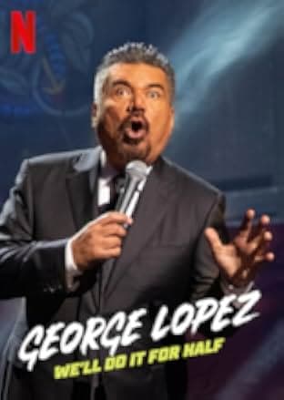 George Lopez: We'll Do It for Half 2020
