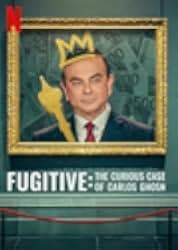 Fugitive: The Curious Case of Carlos Ghosn 2022