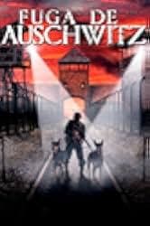 Escape from Auschwitz 2020