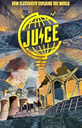 Juice: How Electricity Explains the World 2019