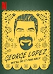 George Lopez: We'll Do It for Half 2020