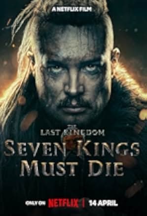 The Last Kingdom: Seven Kings Must Die 2023